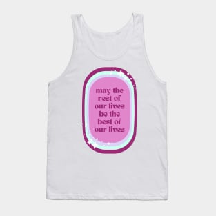 May The Rest Of Your Lives Be The Best Of Our Lives - purple Tank Top